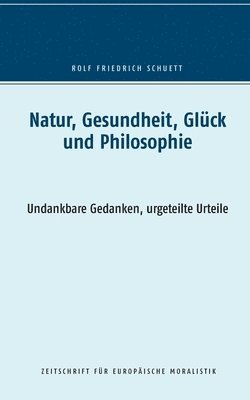 bokomslag Natur, Gesundheit, Glück und Philosophie