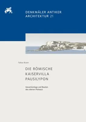 Tobias Busen - Die Römische Kaiservilla Pausilypon: Gesamtanlage Und Bauten Des Oberen Plateaus 21, Inbunden. Tillgänglighet: Lägg i varukorg
