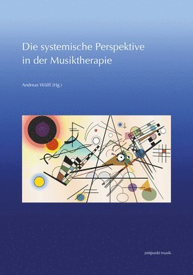 bokomslag Die Systemische Perspektive in Der Musiktherapie: 31. Musiktherapie-Tagung Am Freien Musikzentrum Munchen E. V. (4.-5. Marz 2023)