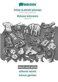 bokomslag BABADADA black-and-white, Srbija (Latinski pisanje) - Bahasa Indonesia, slikovni re&#269;nik - kamus gambar