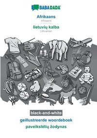 bokomslag BABADADA black-and-white, Afrikaans - lietuvi&#371; kalba, geillustreerde woordeboek - paveiksleli&#371; zodynas