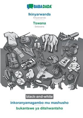 bokomslag BABADADA black-and-white, Ikinyarwanda - Tswana, inkoranyamagambo mu mashusho - bukantswe ya ditshwantsho