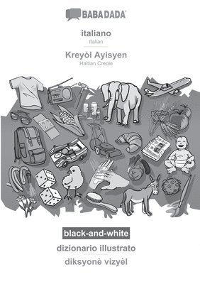 bokomslag BABADADA black-and-white, italiano - Kreyòl Ayisyen, dizionario illustrato - diksyonè vizyèl: Italian - Haitian Creole, visual dictionary