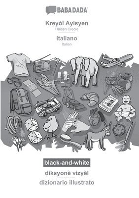 BABADADA black-and-white, Kreyòl Ayisyen - italiano, diksyonè vizyèl - dizionario illustrato: Haitian Creole - Italian, visual dictionary 1