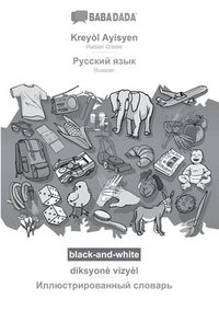 bokomslag BABADADA black-and-white, Kreyol Ayisyen - Russian (in cyrillic script), diksyone vizyel - visual dictionary (in cyrillic script)