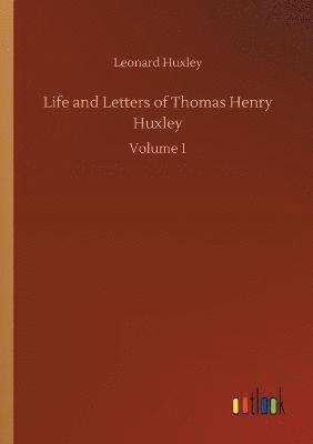 Life and Letters of Thomas Henry Huxley