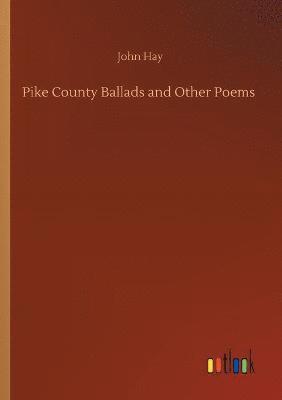 bokomslag Pike County Ballads and Other Poems