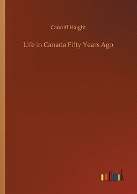 Life in Canada Fifty Years Ago