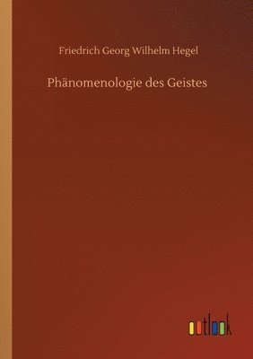 Friedrich Georg Wilhelm Hegel - Phänomenologie des Geistes, Häftad