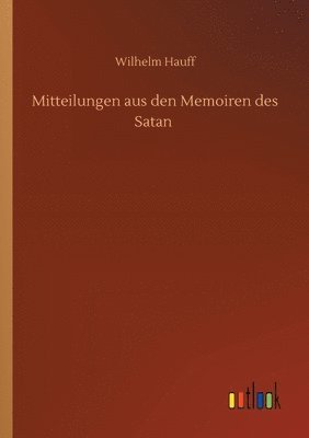 Wilhelm Hauff - Mitteilungen aus den Memoiren des Satan, Häftad