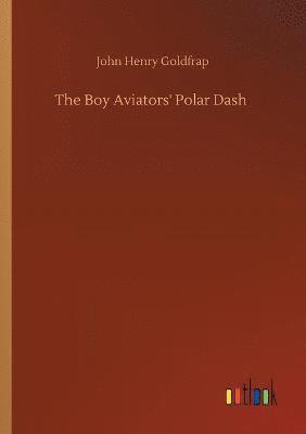 John Henry Goldfrap - Boy Aviators' Polar Dash, Häftad