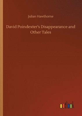 David Poindexter's Disappearance and Other Tales 1