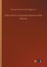 bokomslag Tales of the Enchanted Islands of the Atlantic