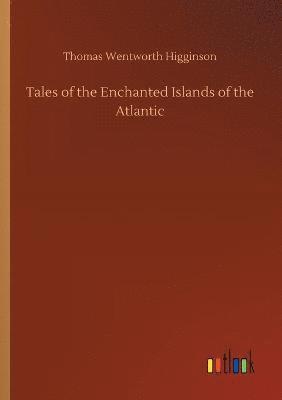 bokomslag Tales of the Enchanted Islands of the Atlantic