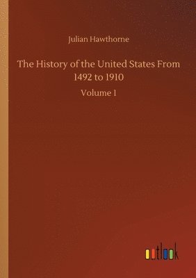 Julian Hawthorne - History of the United States From 1492 to 1910, Häftad