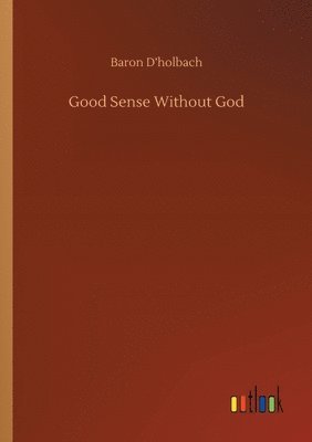 bokomslag Good Sense Without God