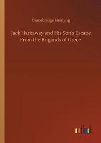 bokomslag Jack Harkaway and His Son's Escape From the Brigands of Grece