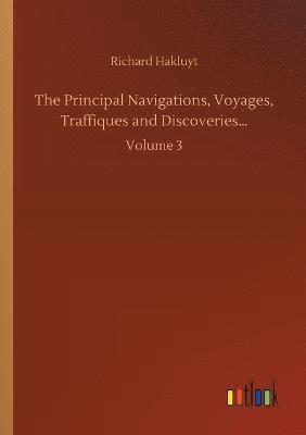 Richard Hakluyt - Principal Navigations, Voyages, Traffiques and Discoveries..., Häftad