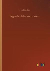 bokomslag Legends of the North West