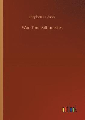 Stephen Hudson - War-Time Silhouettes, Häftad