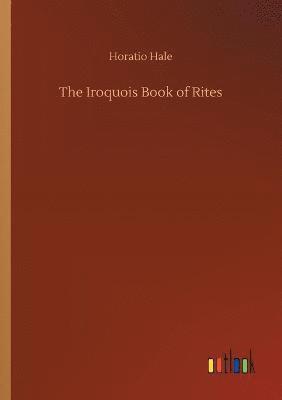 bokomslag The Iroquois Book of Rites