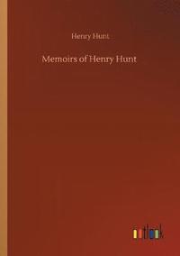 bokomslag Memoirs of Henry Hunt