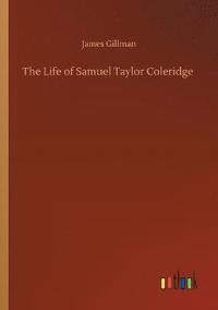 bokomslag The Life of Samuel Taylor Coleridge