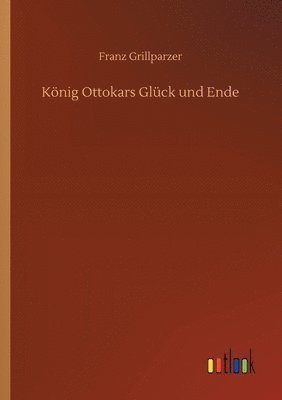 Koenig Ottokars Gluck und Ende 1