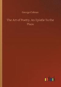 bokomslag The Art of Poetry. An Epistle To the Pisos