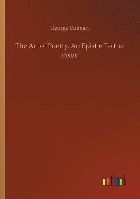 bokomslag The Art of Poetry. An Epistle To the Pisos