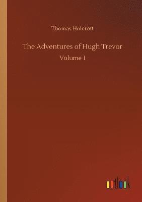 Thomas Holcroft - Adventures of Hugh Trevor, Häftad