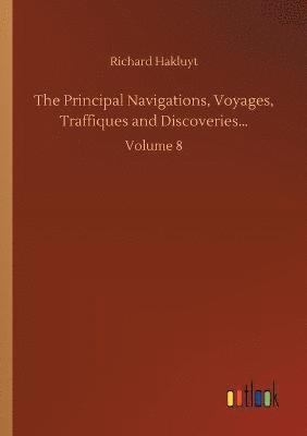 Richard Hakluyt - Principal Navigations, Voyages, Traffiques and Discoveries..., Häftad
