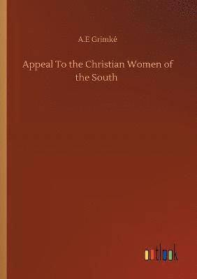 bokomslag Appeal To the Christian Women of the South