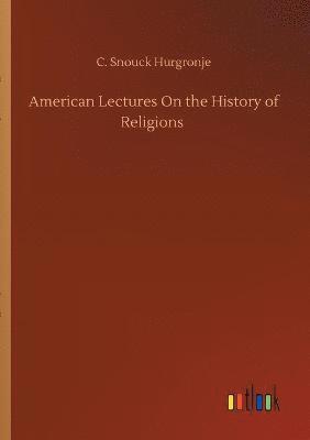 American Lectures On the History of Religions