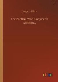 bokomslag Poetical Works of Joseph Addison...