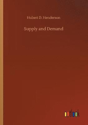 Hubert D Henderson, Hubert D. Henderson - Supply and Demand, Häftad