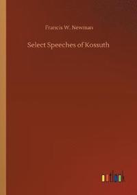 bokomslag Select Speeches of Kossuth