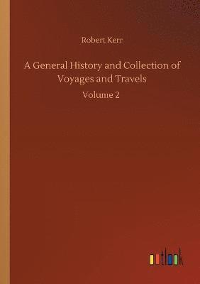 bokomslag A General History and Collection of Voyages and Travels