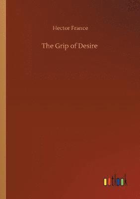 The Grip of Desire 1