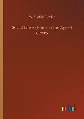 Social Life At Rome in the Age of Cicero