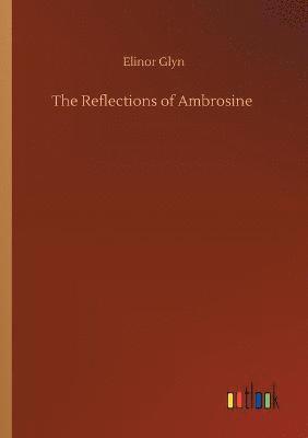 Elinor Glyn - Reflections of Ambrosine, Häftad