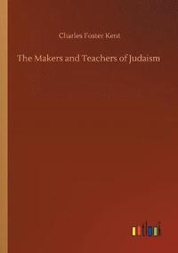 bokomslag The Makers and Teachers of Judaism