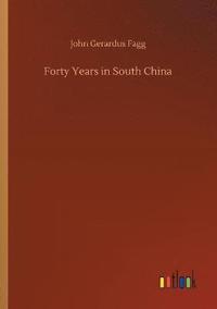 bokomslag Forty Years in South China