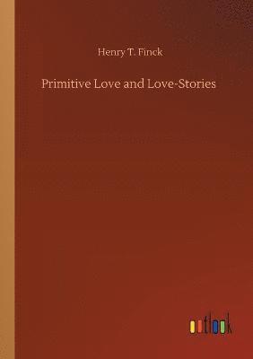 Primitive Love and Love-Stories 1