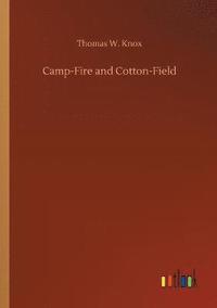 bokomslag Camp-Fire and Cotton-Field