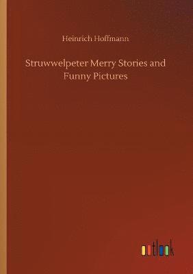 bokomslag Struwwelpeter Merry Stories and Funny Pictures