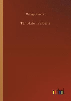 bokomslag Tent-Life in Siberia