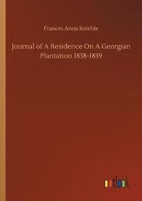 bokomslag Journal of A Residence On A Georgian Plantation 1838-1839