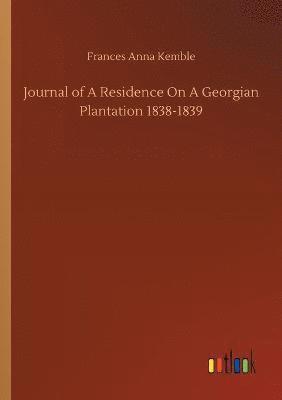 bokomslag Journal of A Residence On A Georgian Plantation 1838-1839