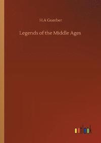 bokomslag Legends of the Middle Ages